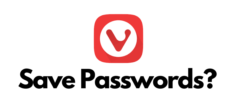 Is it safe to store passwords in Vivaldi